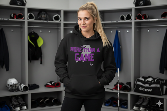 Its More than a Game | Womens Hockey Hoodie